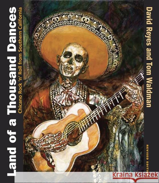 Land of a Thousand Dances: Chicano Rock 'n' Roll from Southern California Reyes, David 9780826347220