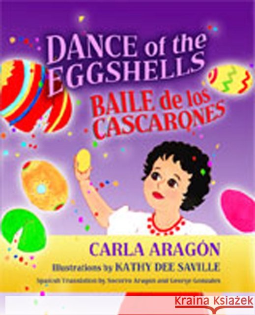 Dance of the Eggshells/Baile de Los Cascarones Aragón, Carla 9780826347701