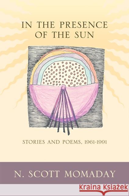 In the Presence of the Sun: Stories and Poems, 1961-1991 Momaday, N. Scott 9780826348166