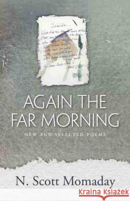 Again the Far Morning: New and Selected Poems Momaday, N. Scott 9780826348432 University of New Mexico Press