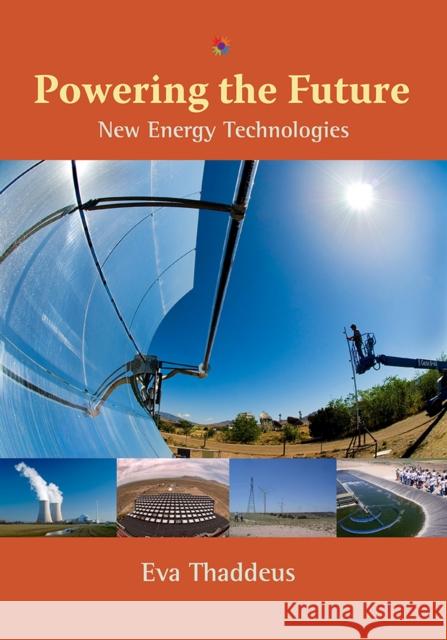 Powering the Future: New Energy Technologies Thaddeus, Eva 9780826349019 University of New Mexico Press
