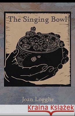 The Singing Bowl Joan Logghe 9780826349866 University of New Mexico Press