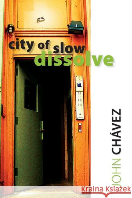 City of Slow Dissolve John M. Chaavez John C Hilda Raz 9780826352453 University of New Mexico Press