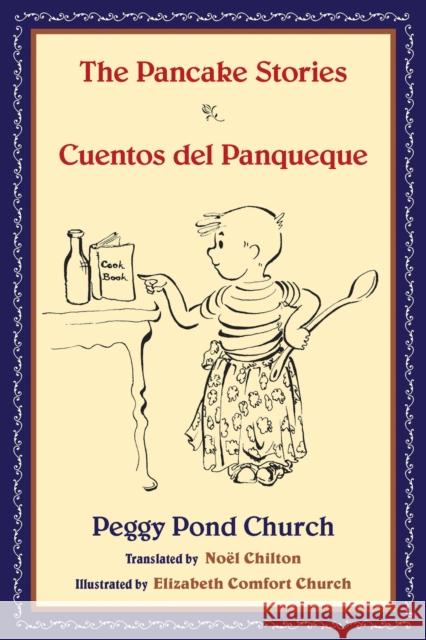 The Pancake Stories/Cuentos del Panqueque Church, Peggy Pond 9780826353870 University of New Mexico Press