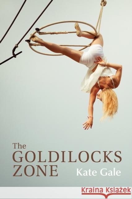 The Goldilocks Zone Kate Gale 9780826354327 University of New Mexico Press