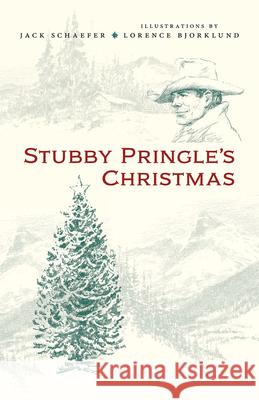 Stubby Pringle's Christmas Jack Schaefer Lorence Bjorklund 9780826358653