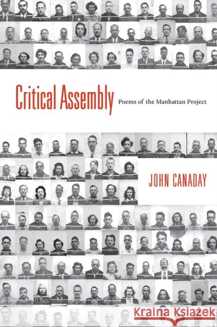 Critical Assembly: Poems of the Manhattan Project John Canaday 9780826358837 University of New Mexico Press