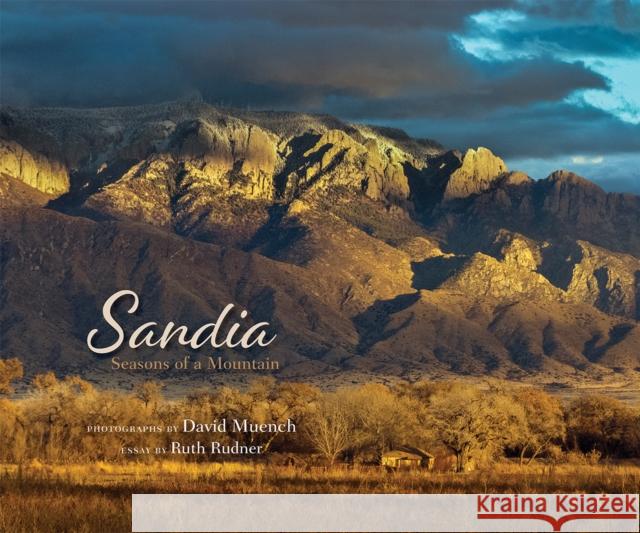 Sandia: Seasons of a Mountain David Muench Ruth Rudner 9780826359247 University of New Mexico Press