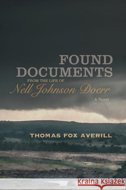 Found Documents from the Life of Nell Johnson Doerr Thomas Fox Averill 9780826359308