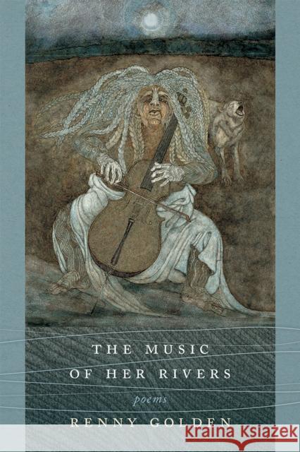 Music of Her Rivers: Poems Golden, Renny 9780826360779