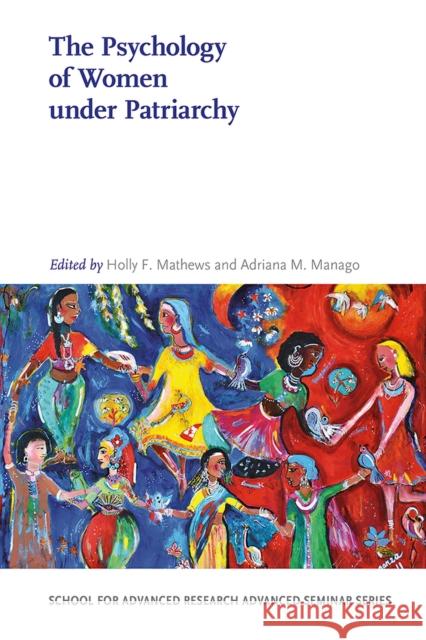 The Psychology of Women Under Patriarchy Holly F. Mathews Adriana M. Manago 9780826360830