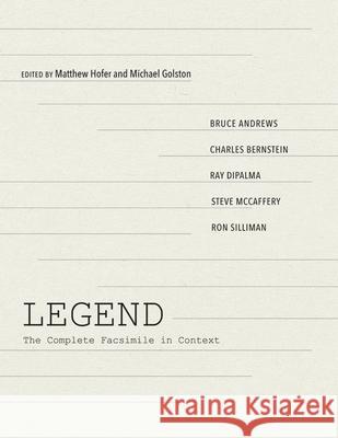 Legend: The Complete Facsimile in Context Matthew Hofer Michael Golston Bruce Andrews 9780826361479