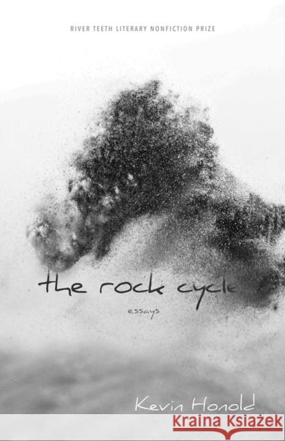 The Rock Cycle: Essays Kevin Honold 9780826362438 University of New Mexico Press