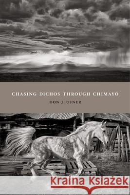 Chasing Dichos Through Chimayó Usner, Don J. 9780826363374 University of New Mexico Press