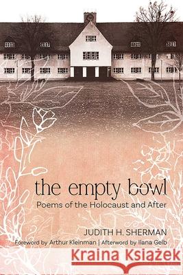 The Empty Bowl: Poems of the Holocaust and After Ilana Gelb 9780826364050 University of New Mexico Press