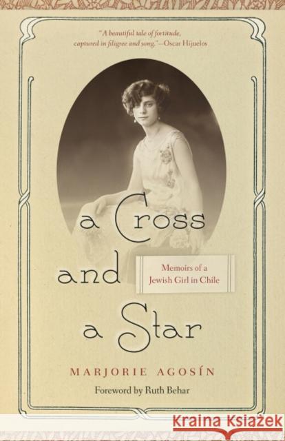 Cross and a Star: Memoirs of a Jewish Girl in Chile Agosín, Marjorie 9780826364128