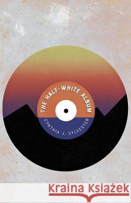 The Half-White Album Cynthia J. Sylvester 9780826364715 University of New Mexico Press