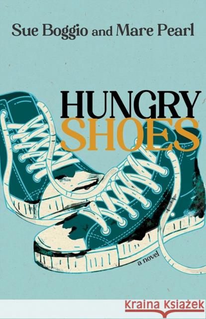 Hungry Shoes – A Novel Sue Boggio, Mare Pearl 9780826365347