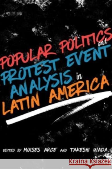 Popular Politics and Protest Event Analysis in Latin America  9780826365682 University of New Mexico Press