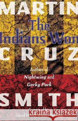 The Indians Won Martin Cruz Smith David Heska Wanbli Weiden 9780826366047 University of New Mexico Press