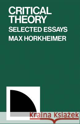 Critical Theory Max Horkheimer Mathew J. O'Connell 9780826400833 Continuum International Publishing Group