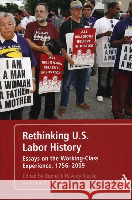 Rethinking U.S. Labor History Donna T Haverty Stacke 9780826401984