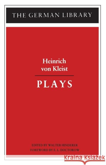 Plays: Heinrich Von Kleist Hinderer, Walter 9780826402639 Continuum International Publishing Group