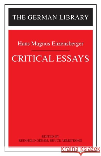 Critical Essays: Hans Magnus Enzensberger Grimm, Reinhold 9780826402684 0