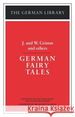 German Fairy Tales: J. and W. Grimm and Others Brackert, Helmut 9780826402899