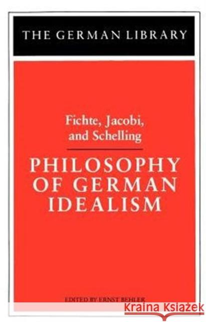 Philosophy of German Idealism Behler, Ernst 9780826403070 Continuum International Publishing Group