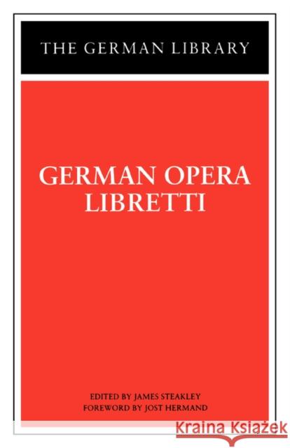 German Opera Libretti James Steakley 9780826407399