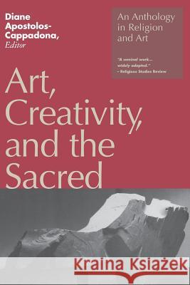 Art, Creativity, and the Sacred Apostolos-Cappadona, Diane 9780826408297 Continuum International Publishing Group
