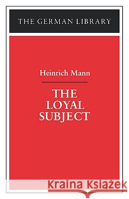 The Loyal Subject: Heinrich Mann Helmut Peitsch 9780826409553