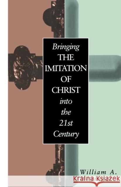 Bringing the Imitation of Christ Into the 21st Century Meninger, William 9780826411013