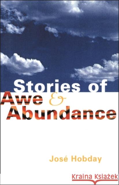 Stories of Awe and Abundance Jose Hobday 9780826411617 Continuum International Publishing Group