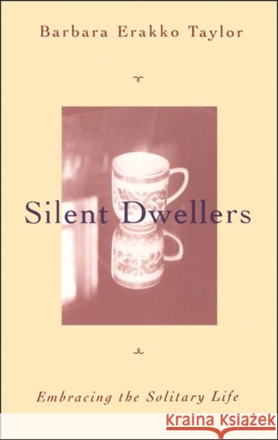Silent Dwellers Taylor, Barbara Erakko 9780826412126 Continuum International Publishing Group