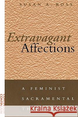 Extravagant Affections Ross, Susan A. 9780826413208