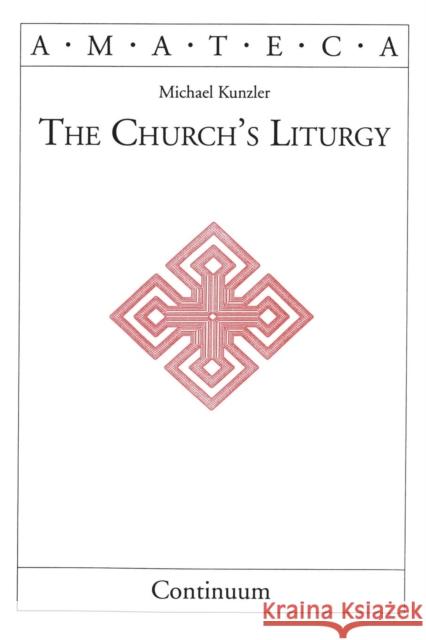 Church's Liturgy Michael Kunzler Placed Murray Henry O'Shea 9780826413536 Continuum International Publishing Group