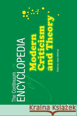 Continuum Encyclopedia of Modern Criticism and Theory Julian Wolfreys 9780826414144