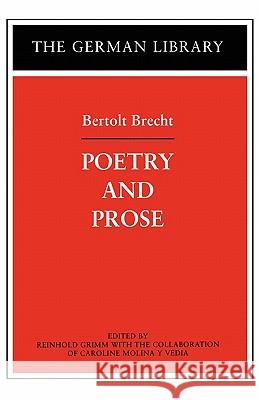 Poetry and Prose: Bertolt Brecht Grimm, Reinhold 9780826415059 Continuum International Publishing Group