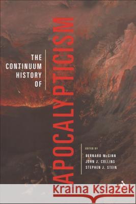 Continuum History of Apocalypticism John J. Collins Bernard McGinn Stephen J. Stein 9780826415202 Continuum International Publishing Group