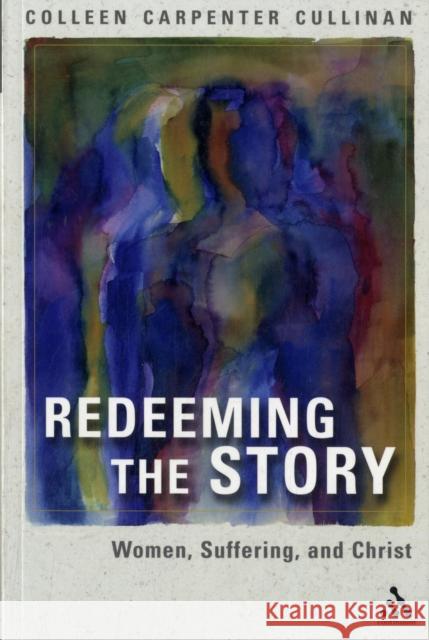 Redeeming the Story Carpenter, Colleen Mary 9780826416100 Continuum International Publishing Group