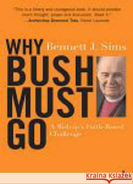 Why Bush Must Go Sims, Bennett 9780826416377
