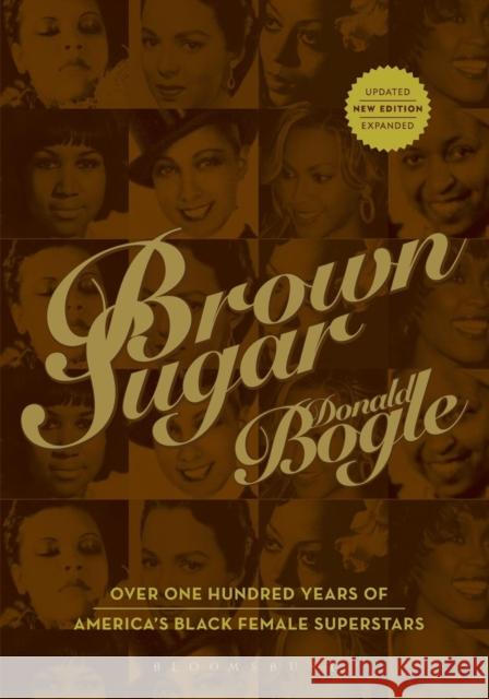 Brown Sugar: Over One Hundred Years of America's Black Female Superstars--New Expanded and Updated Edition Bogle, Donald 9780826416759 0