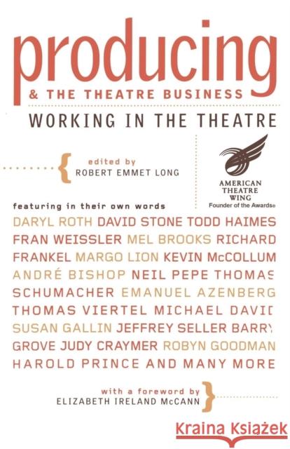 Producing and the Theatre Business: Working in the Theatre Long, Robert Emmet 9780826418111