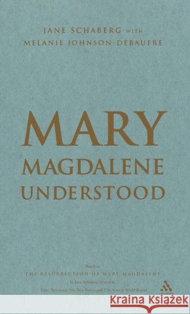 Mary Magdalene Understood Dr. Jane Schaberg 9780826418982