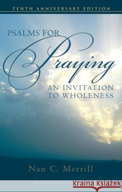 Psalms for Praying: An Invitation to Wholeness Merrill, Nan C. 9780826419057 Continuum International Publishing Group