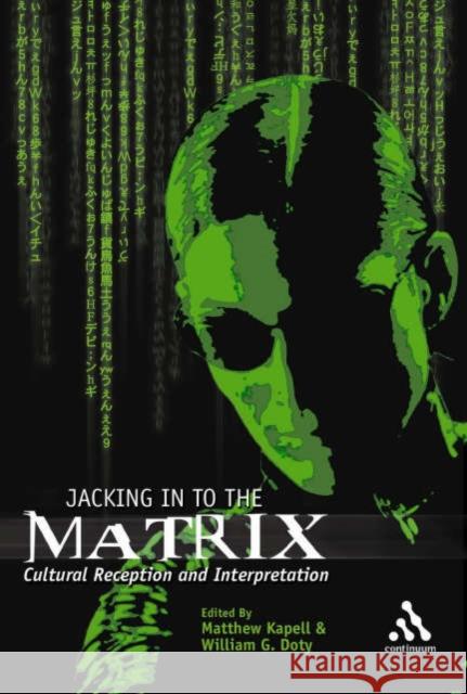 Jacking in to the Matrix Kapell, Matthew Wilhelm 9780826419095