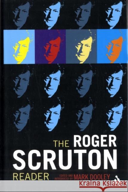 The Roger Scruton Reader Mark Dooley 9780826420497 CONTINUUM INTERNATIONAL PUBLISHING GROUP LTD.