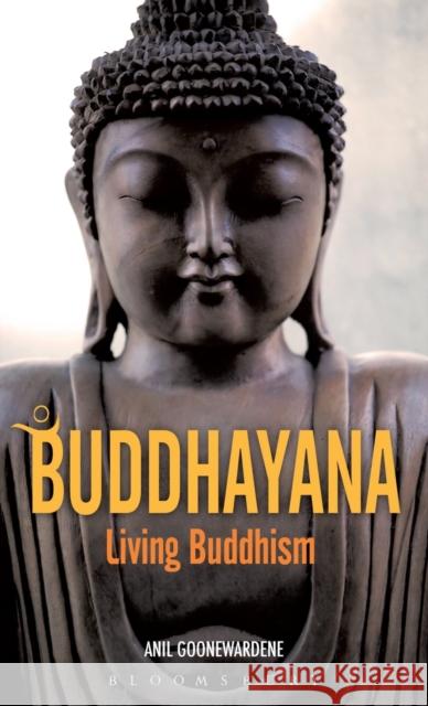 Buddhayana: Living Buddhism Goonewardene, Anil 9780826423108